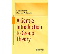 A Gentle Introduction to Group Theory