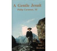 A Gentle Jesuit: Philip Caraman S.J 1911-1998