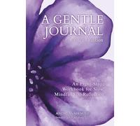 A Gentle Journal: Raluca's Edition: An Eight-Stage Workbook for Slow, Mindful Self-Reflection