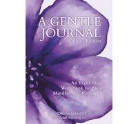 A Gentle Journal: Raluca's Edition: An Eight-Stage Workbook for Slow, Mindful Self-Reflection