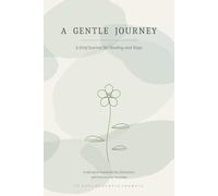 A Gentle Journey: Grief Journal for Healing and Hope: A Safe Space to Process Loss, Find Peace, and Heal One Day at a Time