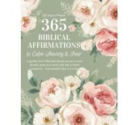A Gentle Journey Toward Peace | 365 Biblical Affirmations: Daily Biblical Affirmations & Reflective Journaling for Anxiety, Faith, and Resting in God’s Presence