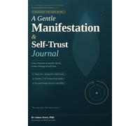 A Gentle Manifestation & Self-Trust Journal for ADHD Minds: A 12-Week Low-Pressure System for Clarity, Follow-Through, and Self-Trust