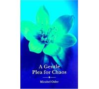 A Gentle Plea for Chaos