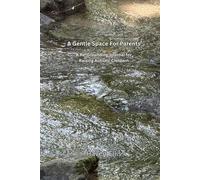 A Gentle Space for Parents: A Re-Grounding Journal for Raising Autistic Children