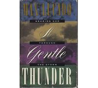 A Gentle Thunder: Hearing God Through the Storm