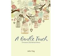 A Gentle Touch: Christians and Mental Illness