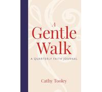 A Gentle Walk: A Quarterly Faith Journal