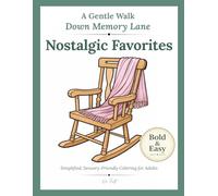 A Gentle Walk Down Memory Lane: Nostalgic Favorites: Simplified, Sensory-Friendly Coloring for Adults