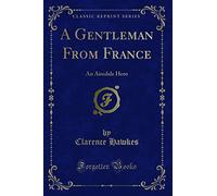 A Gentleman From France: An Airedale Hero (Classic Reprint)