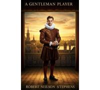 A Gentleman Player: An Elizabethan Romance of Adventure, Intrigue, and Forbidden Love