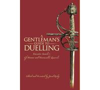 A Gentleman's Guide to Duelling: Of Honour and Honourable Quarrels