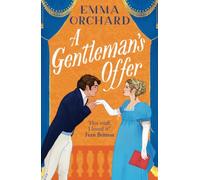 A Gentleman's Offer: The season's most scandalous Regency romance from Emma Orchard! (Spicy Regency Romances)