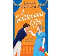 A Gentleman's Offer: The season's most scandalous Regency romance from Emma Orchard! (Spicy Regency Romances)