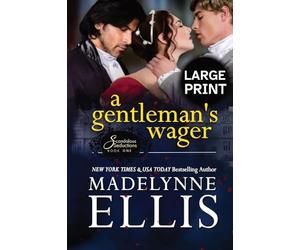 A Gentleman's Wager: A Regency Romance (Large Print): 1 (Scandalous Seductions (Large Print))