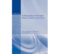 A Geography of Heritage: Power, Culture and Economy (Hodder Arnold Publication)