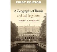 A Geography of Russia and Its Neighbors (Texts in Regional Geography)