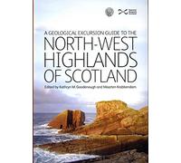 A Geological Excursion Guide to the North-West Highlands of Scotland