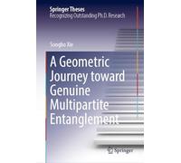 A Geometric Journey Toward Genuine Multipartite Entanglement (Springer Theses)