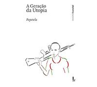 A Geração da Utopia (Portuguese Edition)