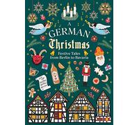 A German Christmas: Festive Tales From Berlin to Bavari - Hardback NEW 20/11/20