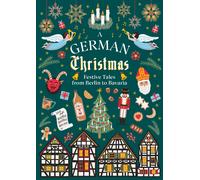 A German Christmas: Festive Tales From Berlin to Bavaria (Vintage Christmas Tale