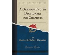 A German-Engish Dictionary for Chemists (Classic Reprint)
