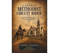 A German Methodist Circuit Rider: Adam Buehler in the Inland Northwest