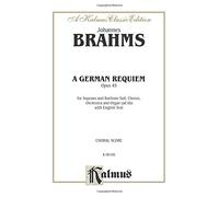A German Requiem, Op. 45: SATB with S,Bar Soli (Orch.) (English Language Edition) (Kalmus Edition) (1985-03-01)