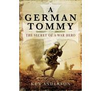 A German Tommy: The Secret of a War Hero