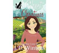 A Ghost For Christmas: A Destiny Bay Cozy Mystery: Volume 1