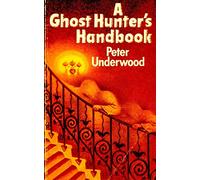 A Ghost Hunter's Handbook (Ghost Guides)