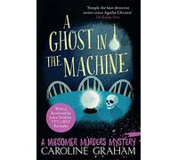 A Ghost in the Machine : A Midsomer Murders Mystery 7