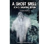 A Ghost Spell : A W-C's Haunting Return: Volume 2 (Wilton Town)