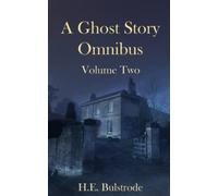 A Ghost Story Omnibus Volume Two (Collected Ghost Stories)