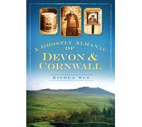 A Ghostly Almanac of Devon & Cornwall