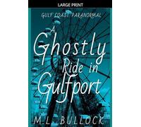A Ghostly Ride in Gulfport: 10 (Gulf Coast Paranormal)