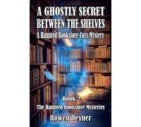 A Ghostly Secret Between the Shelves: A Haunted Bookstore Cozy Mystery (2)