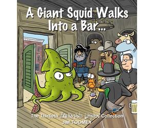 A Giant Squid Walks Into a Bar . . . : The Thirtieth Sherman's Lagoon Collection Volume 30