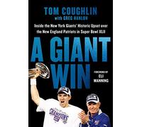 A Giant Win: Inside the New York Giants' Historic Upset over the New England Patriots in Super Bowl XLII
