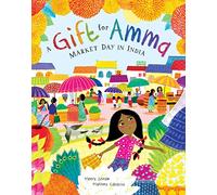 A Gift for Amma – Market Day in India – Barefoot Books