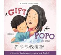 A Gift for Popo - Written in Cantonese, Jyutping, and English: A Bilingual Children's Book