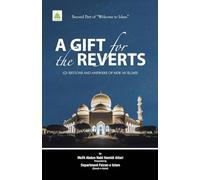 A GIFT FOR THE REVERTS (Second Part of Welcome to Islam)