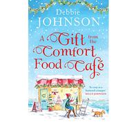 A Gift from the Comfort Food Café: Celebrate Christmas in the cosy village of Budbury with the most heartwarming romantic comedy of the year!: Book 5