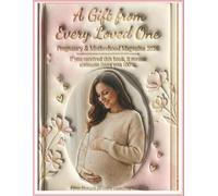 A Gift from the Heart - Pregnancy & Motherhood Journal 2026: A Complete and Practical Guide for Every Expecting Mom | Track Your Pregnancy, Cherish ... Received This Book, Someone Truly Loves You
