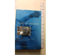 A Gift of Freedom: How the John M. Olin Foundation Changed America