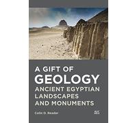 A Gift of Geology: Ancient Egyptian Landscapes and Monuments