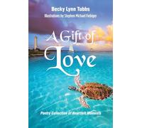 A Gift of Love: Poetry Collection of Heartfelt Moments