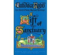 A Gift Of Sanctuary: An engrossing Medieval mystery that will sweep you back in time and have you gripped…