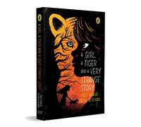 A Girl, a Tiger and a Very Strange Story